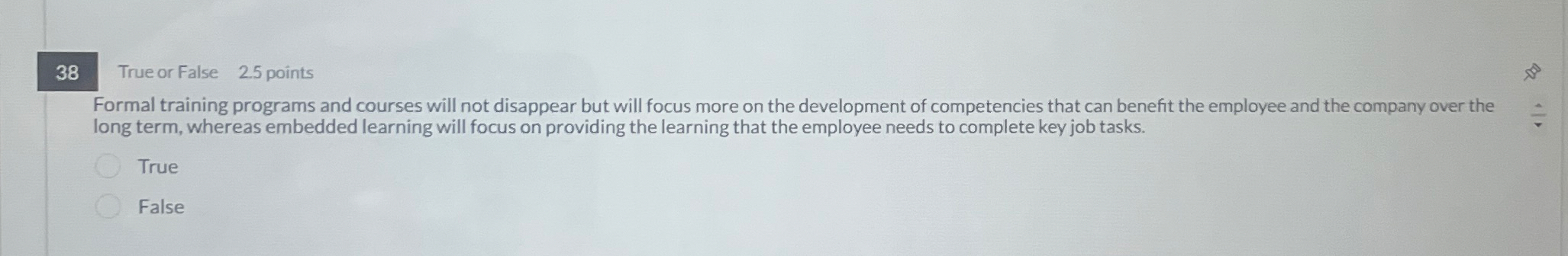 3 8 True or False 2 . 5 points Formal training