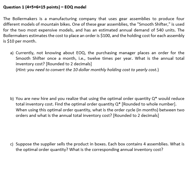 Question 1 (4+5+6=15 points) - EOQ model The