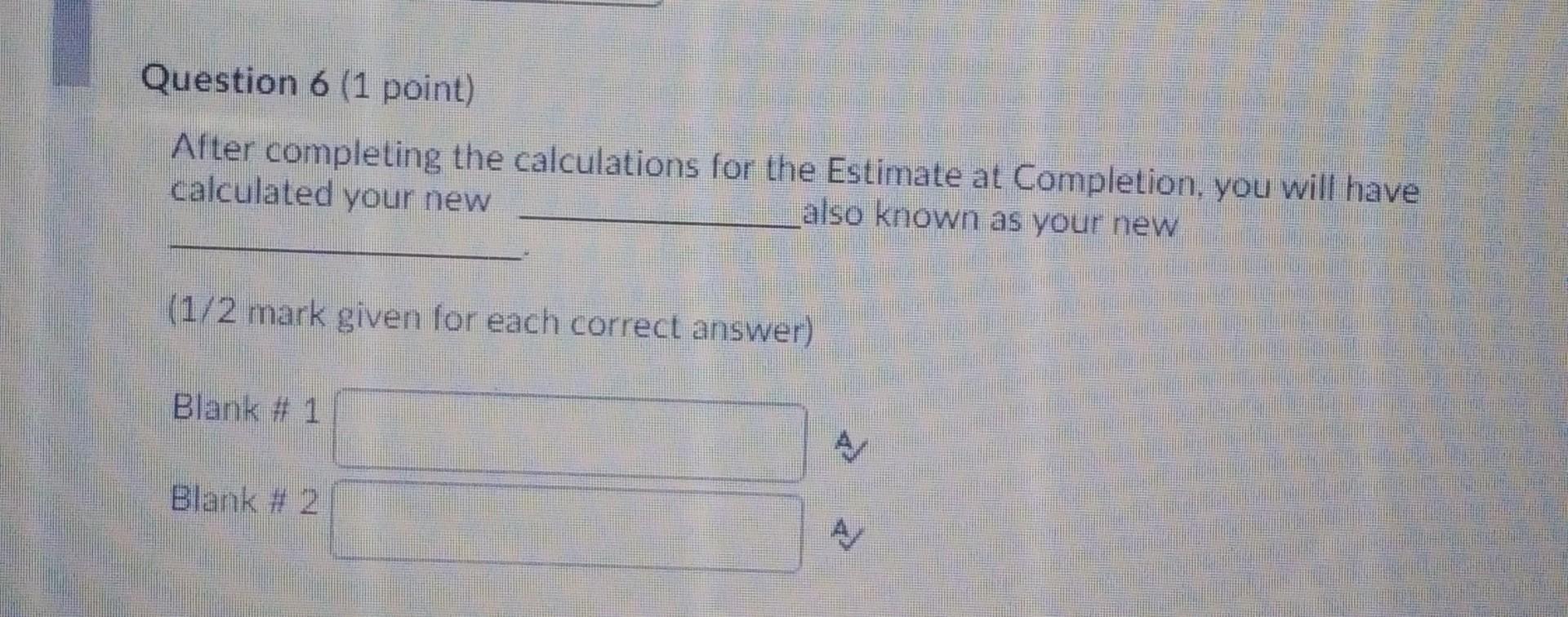 Question 6 (1 point) After completing the