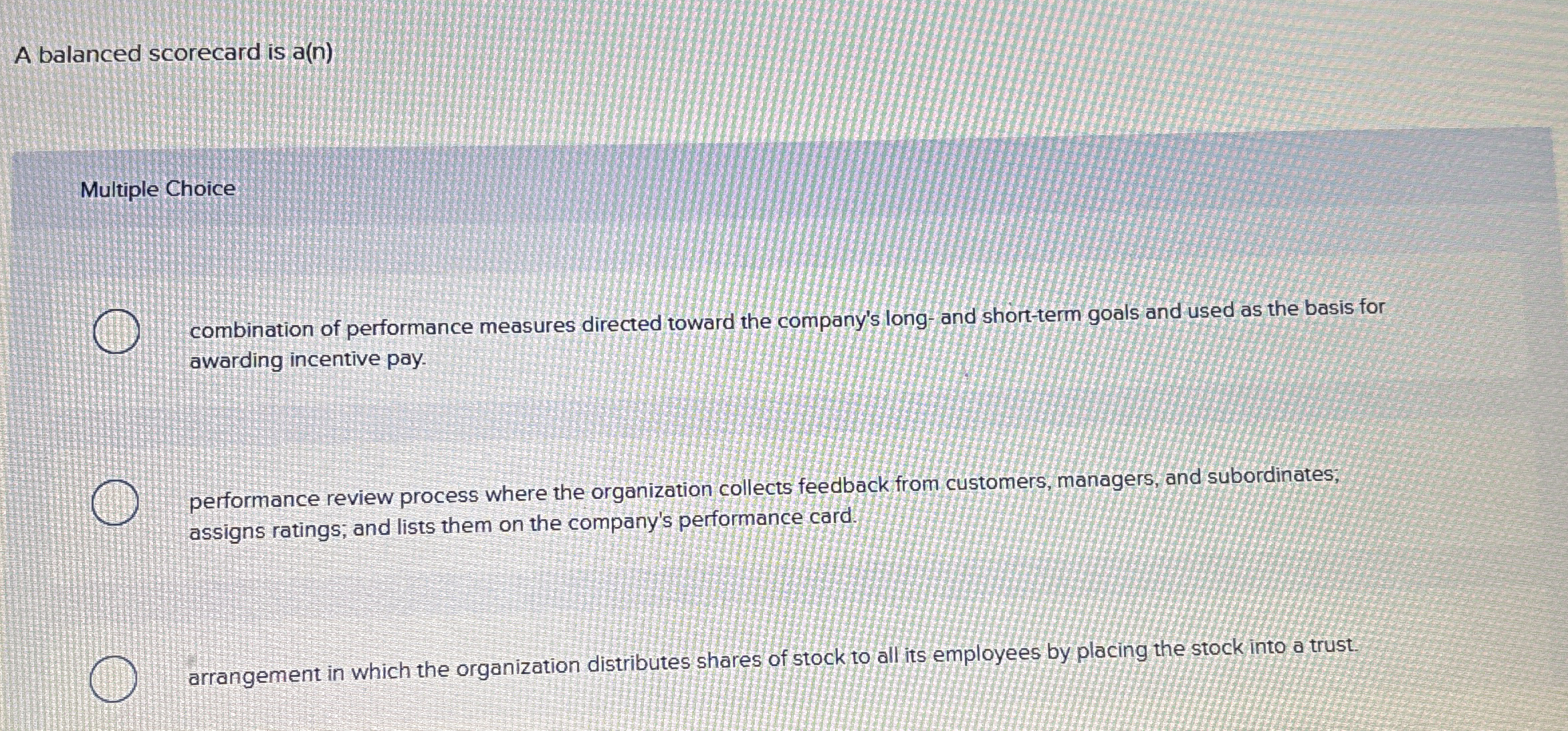 A balanced scorecard is a ( n ) Multiple Choice