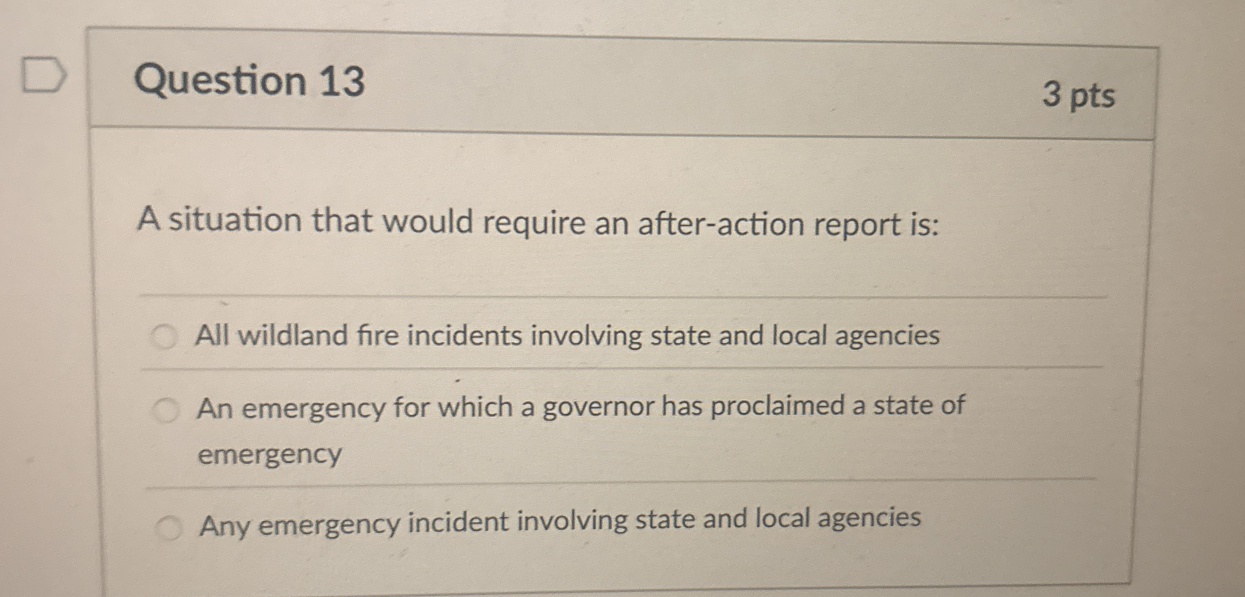 Question 1 3 3 pts A situation that would require