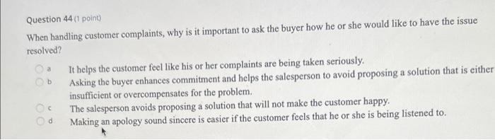 Question 44(1 point When handling customer