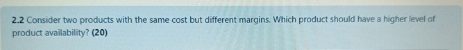 2 . 2 Consider two products with the same cost