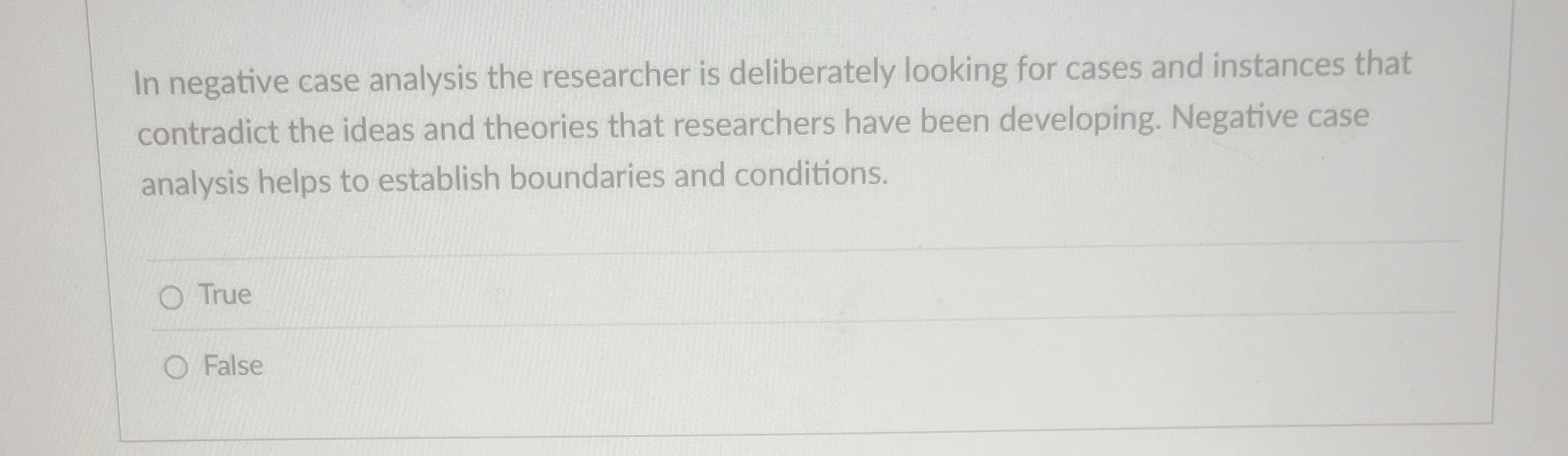 In negative case analysis the researcher is