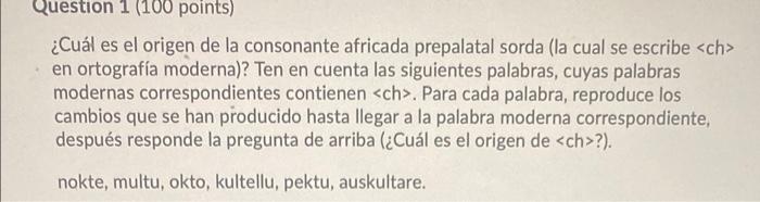 Spanish Question 1 (100 points) Cul es el origen