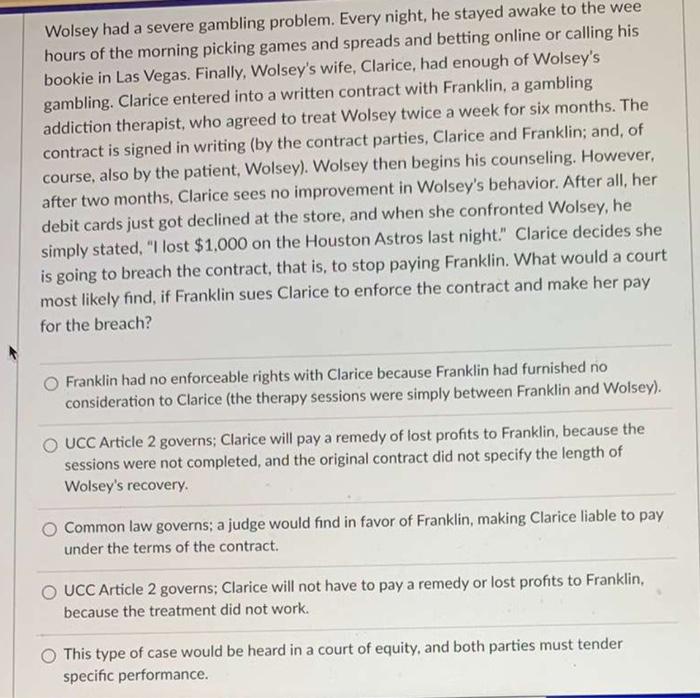 Wolsey had a severe gambling problem. Every