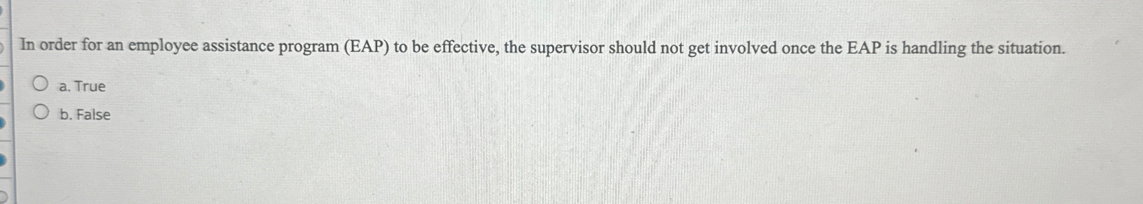 In order for an employee assistance program ( EAP