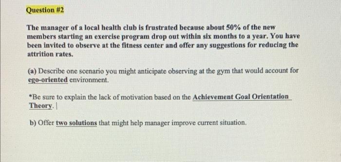Question #2 The manager of a local health club is