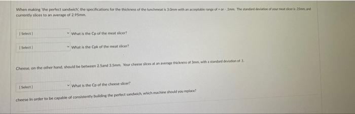 When making the perfect sandwich the