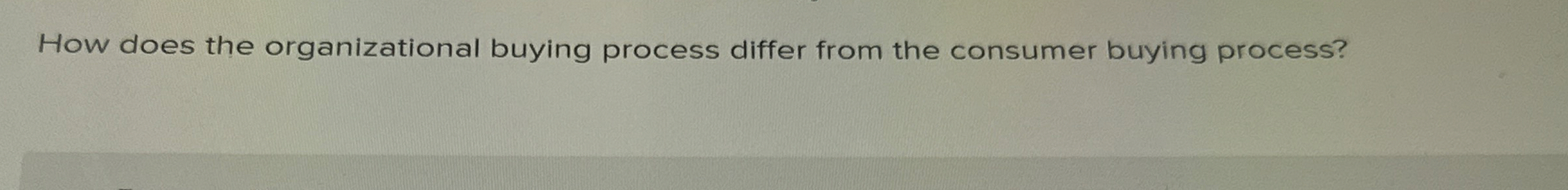 How does the organizational buying process differ