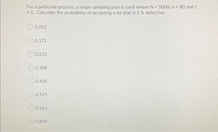 For a particular process, a single sampling plan