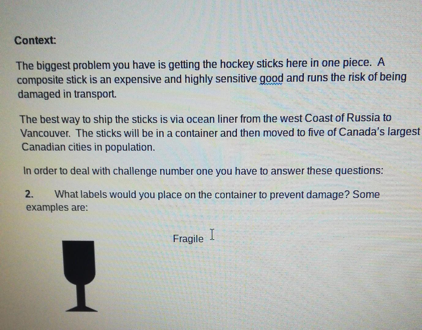 Context: The biggest problem you have is getting