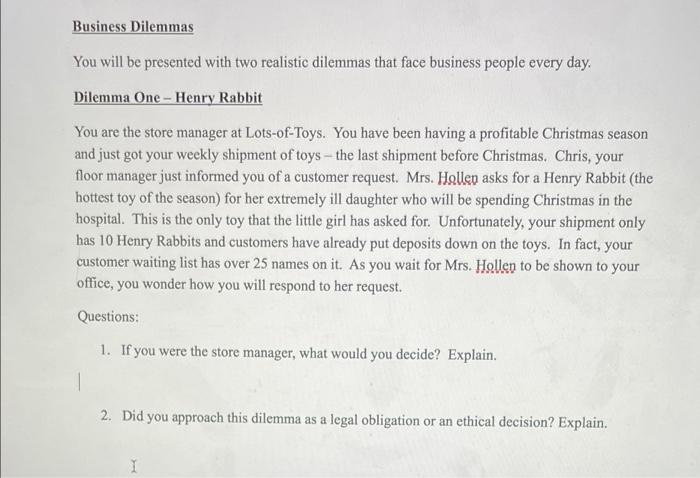 Business Dilemmas You will be presented with two