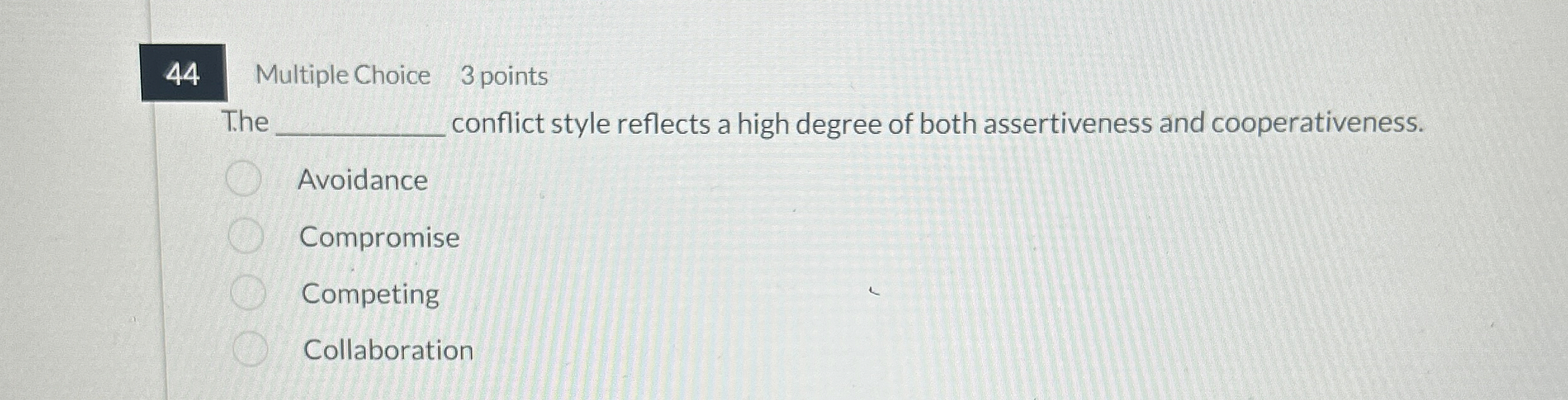 4 4 Multiple Choice 3 points The conflict style