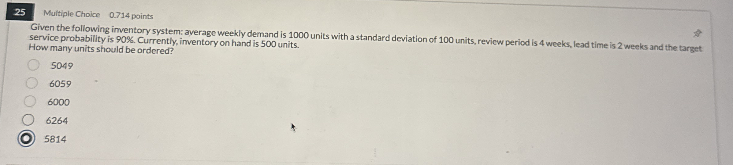 2 5 Multiple Choice 0 . 7 1 4 points Given the
