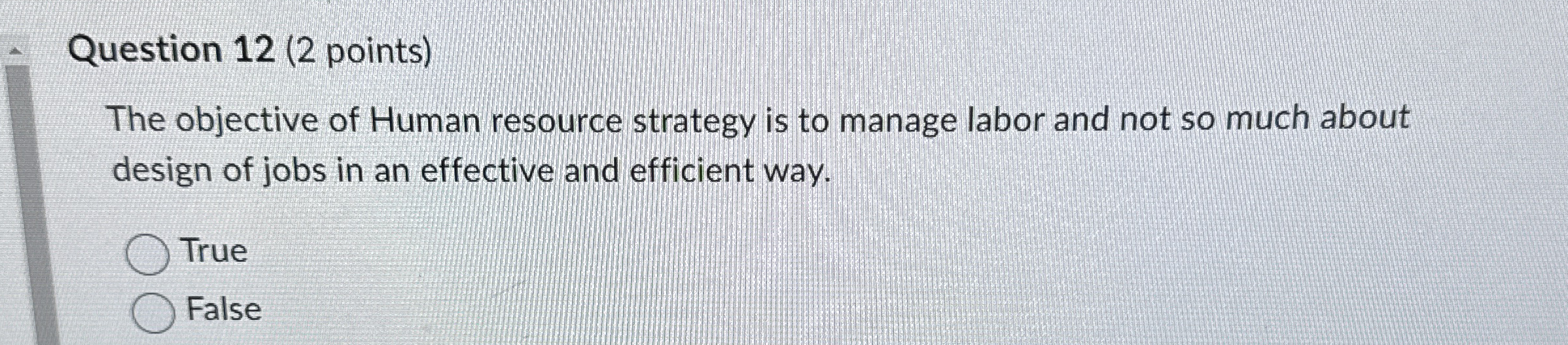 Question 1 2 ( 2 points ) The objective of Human
