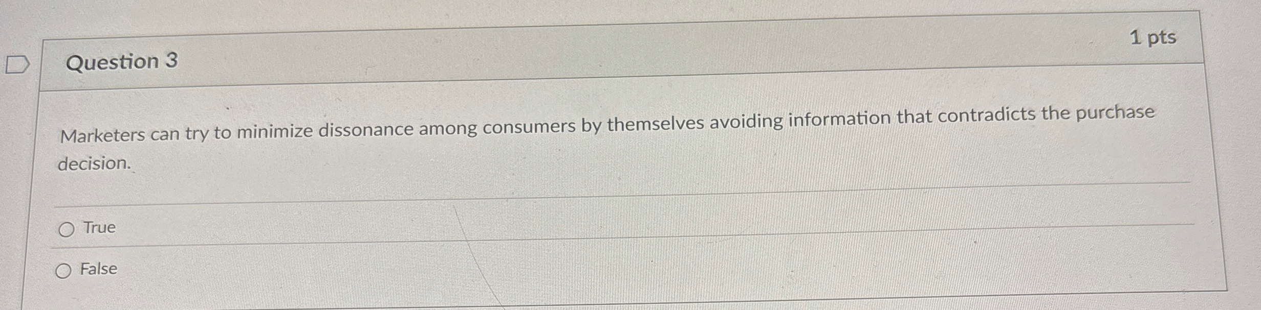 Question 3 1 pts Marketers can try to minimize