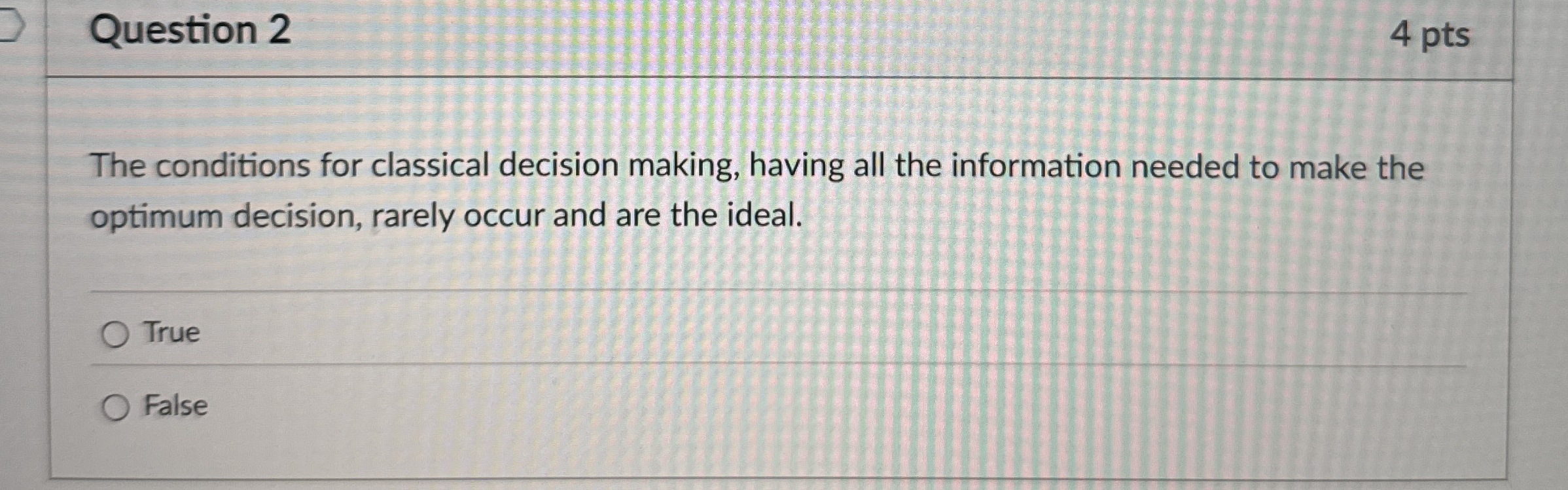 Question 2 4 pts The conditions for classical