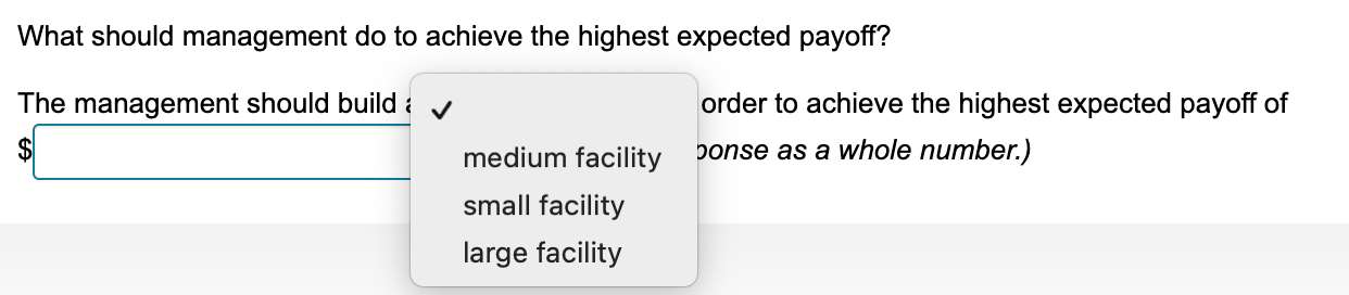 A manager is trying to decide whether to build a