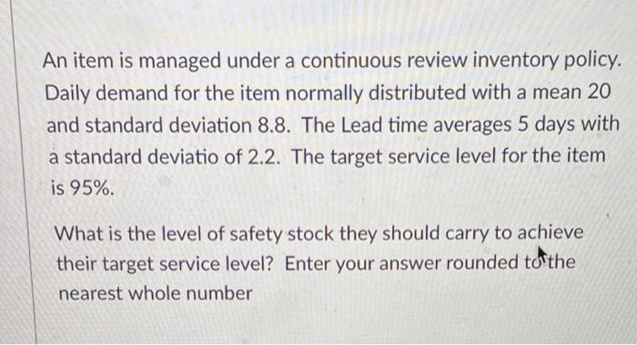 An item is managed under a continuous review