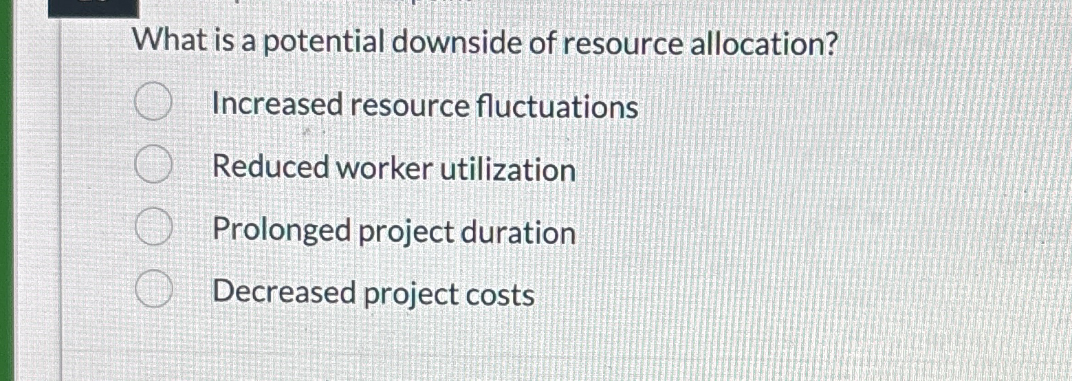 What is a potential downside of resource