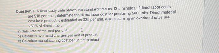 answers please Question 2. A time study data