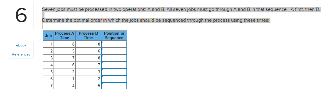 Seven jobs must be processed in two operations: \