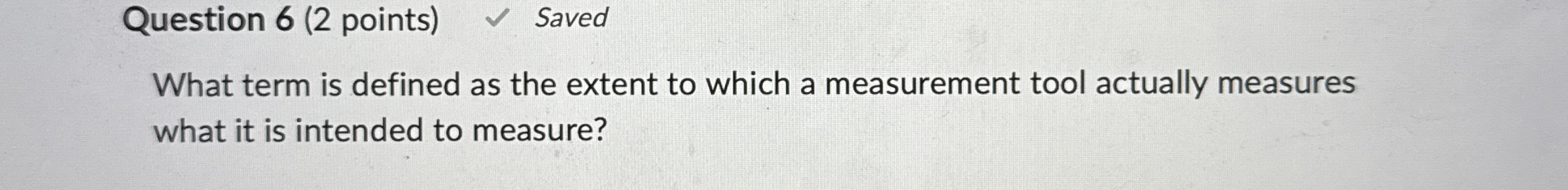 Question 6 ( 2 points ) Saved What term is