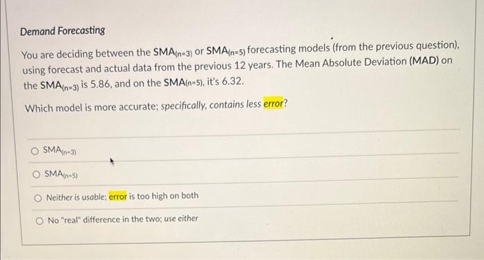 Demand Forecasting You are deciding between the