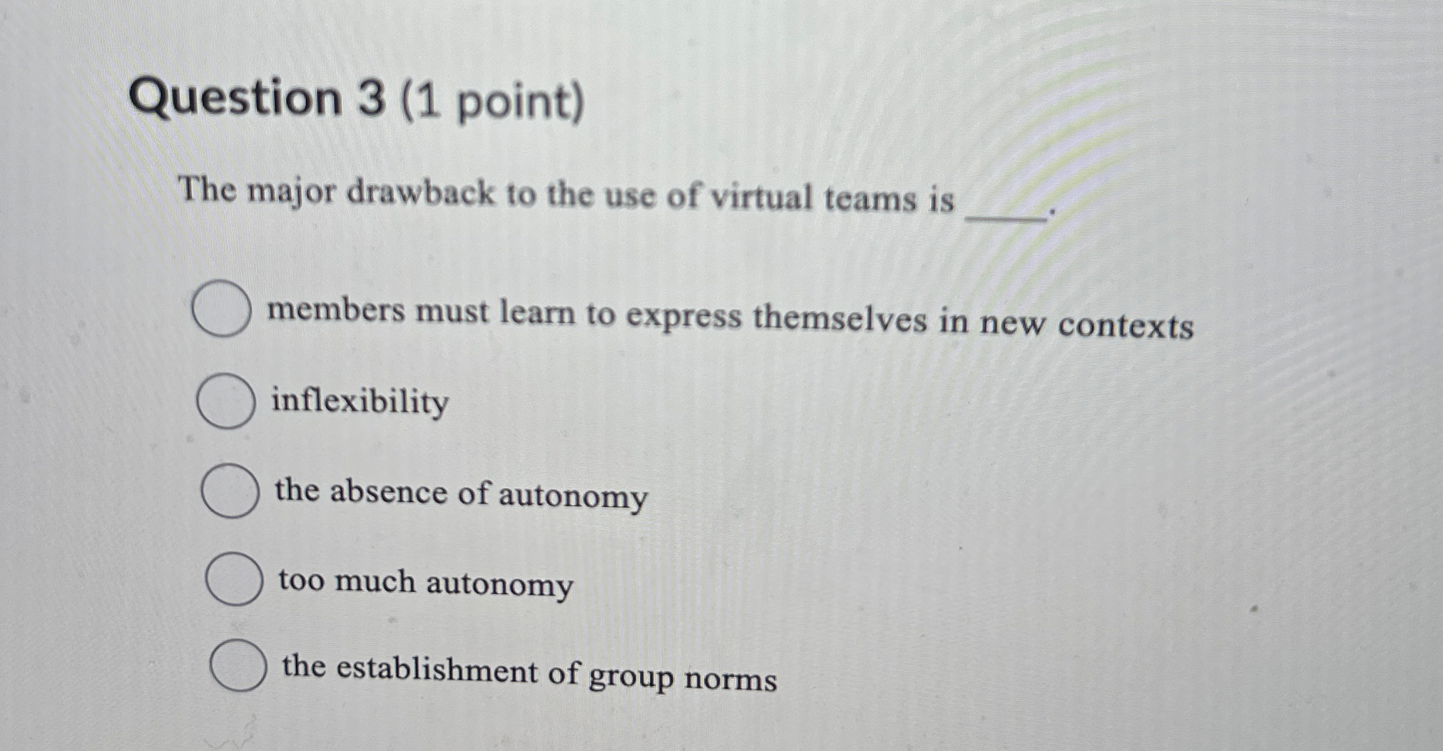 Question 3 ( 1 point ) The major drawback to the