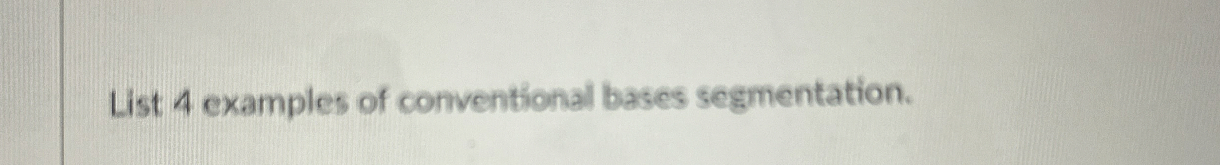 List 4 examples of conventional bases