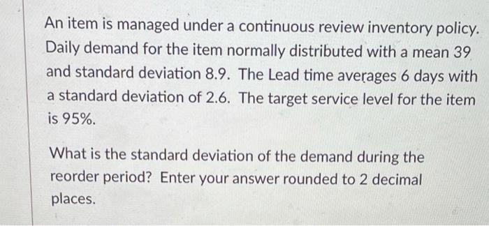 An item is managed under a continuous review