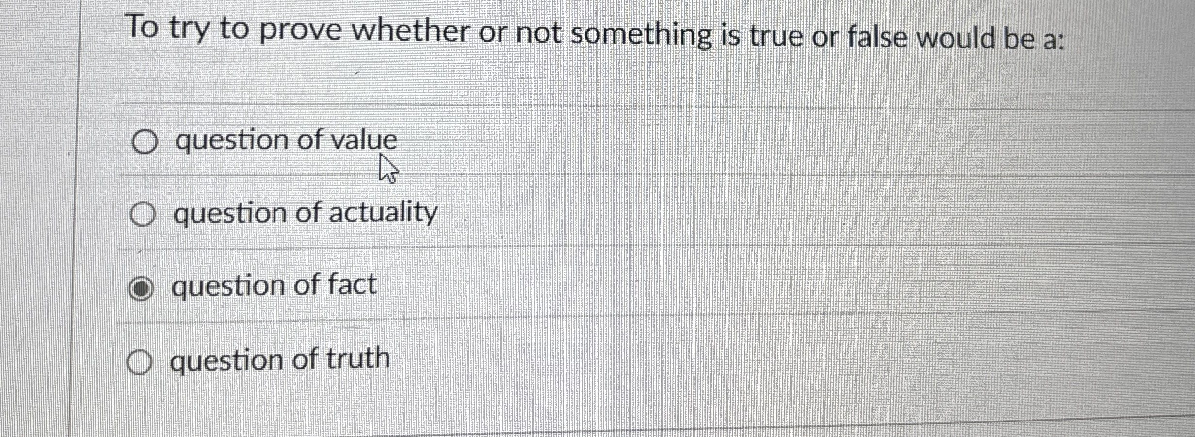 To try to prove whether or not something is true