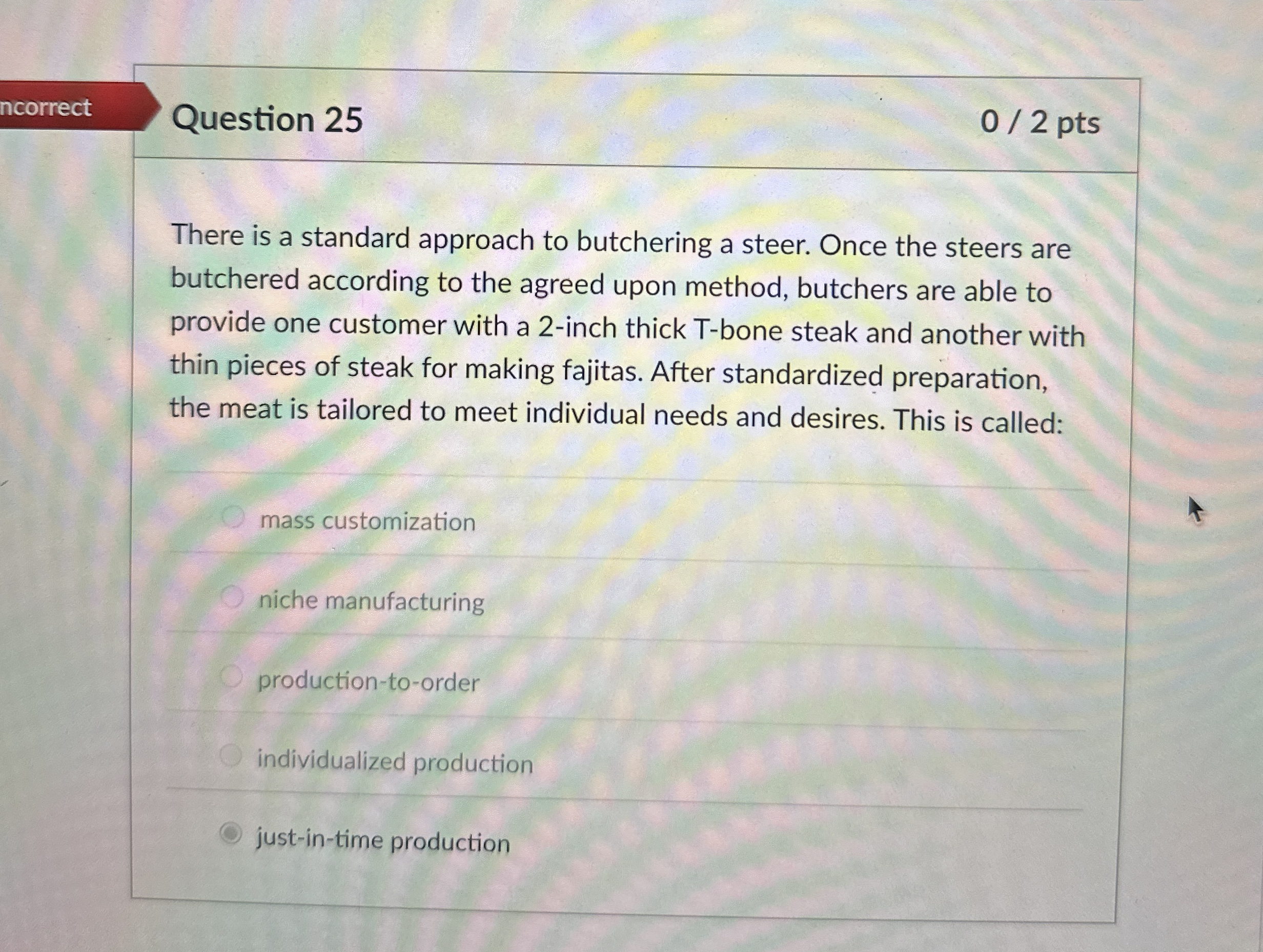 ncorrect Question 2 5 0 / 2 pts There is a