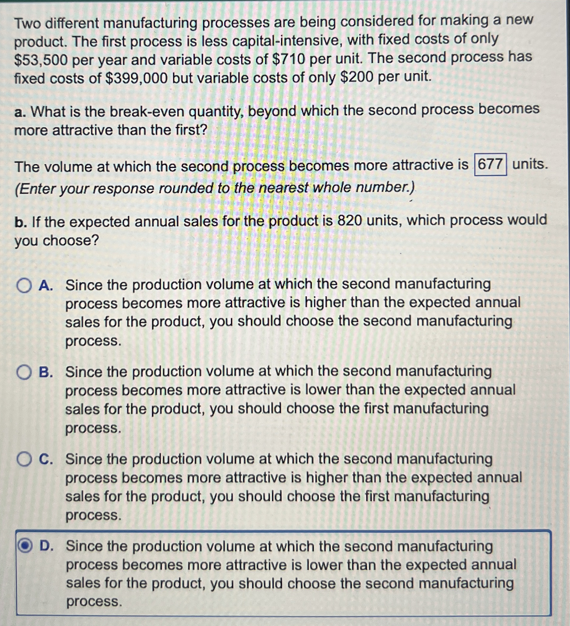 Two different manufacturing processes are being