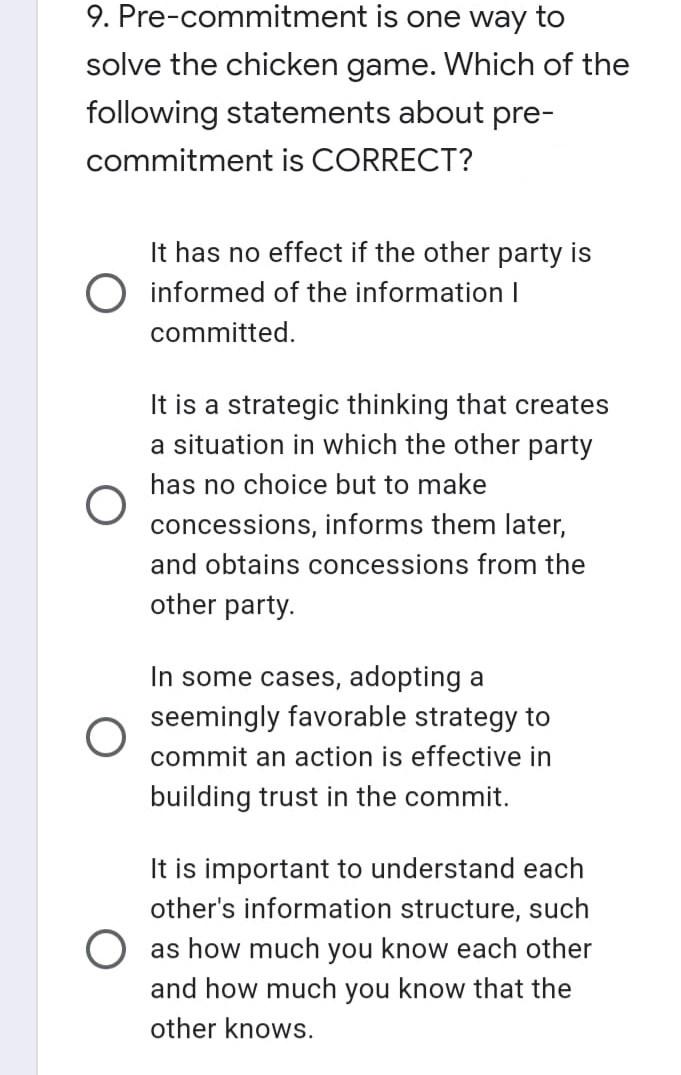9. Pre-commitment is one way to solve the chicken