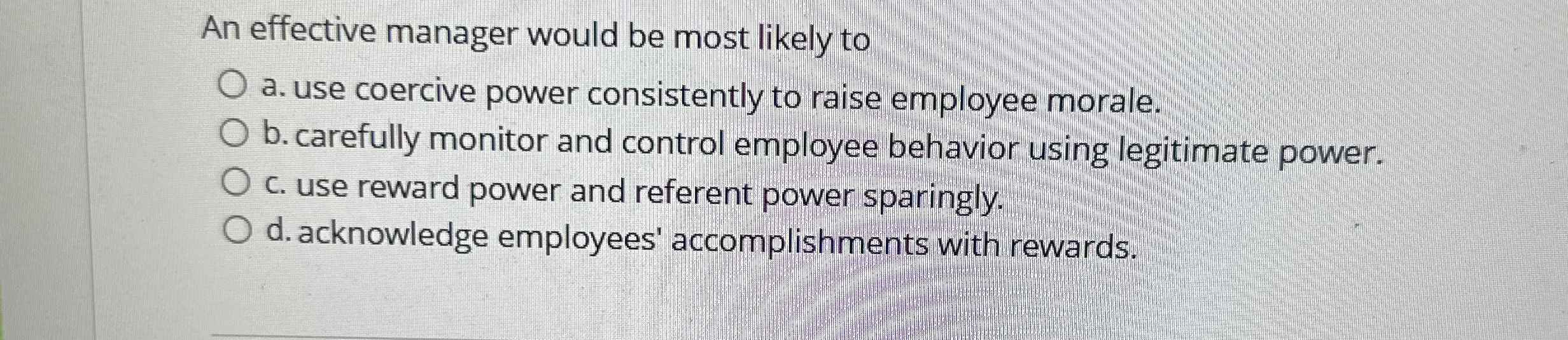An effective manager would be most likely to a .