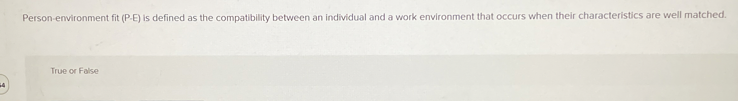 Person - environment fit ( P - E ) is defined as