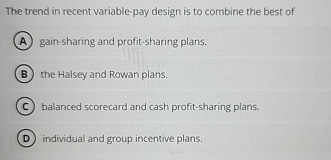 The trend in recent variable - pay design is to