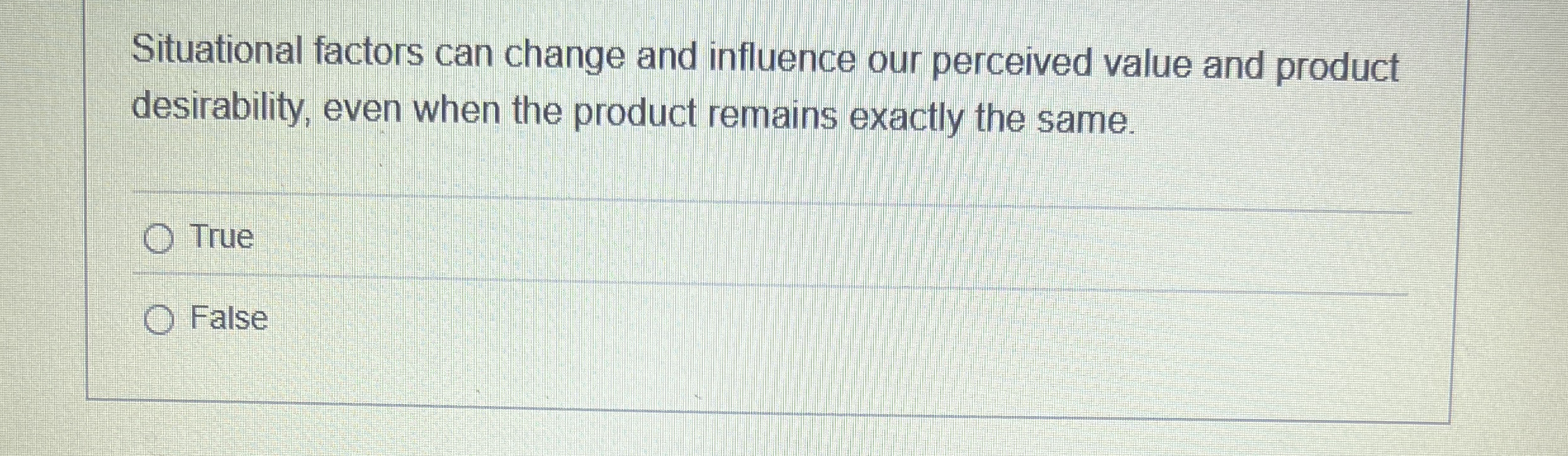 Situational factors can change and influence our