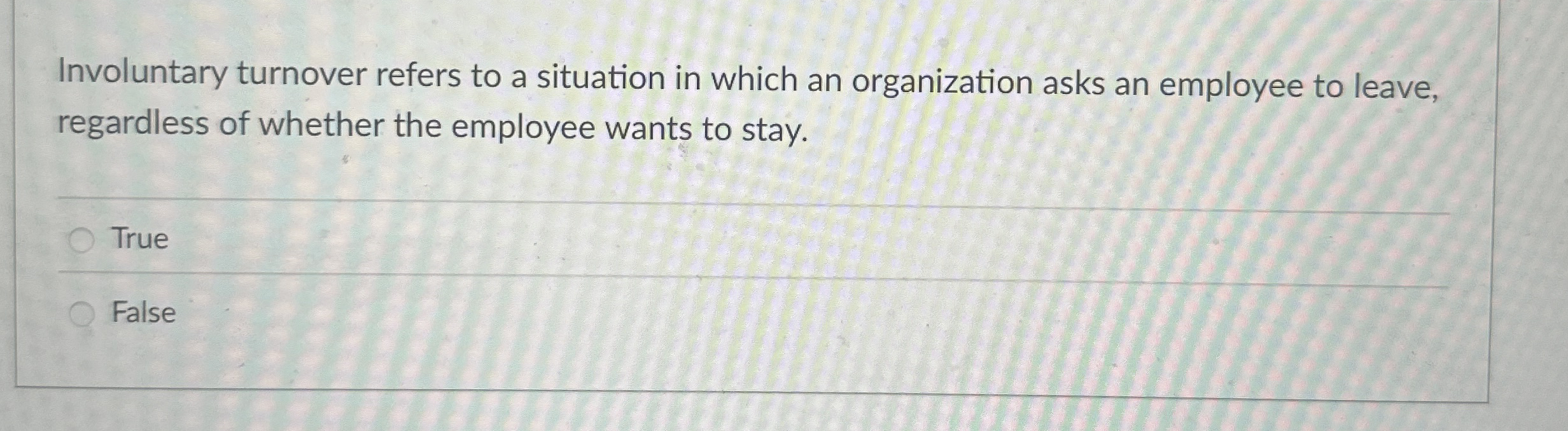 Involuntary turnover refers to a situation in