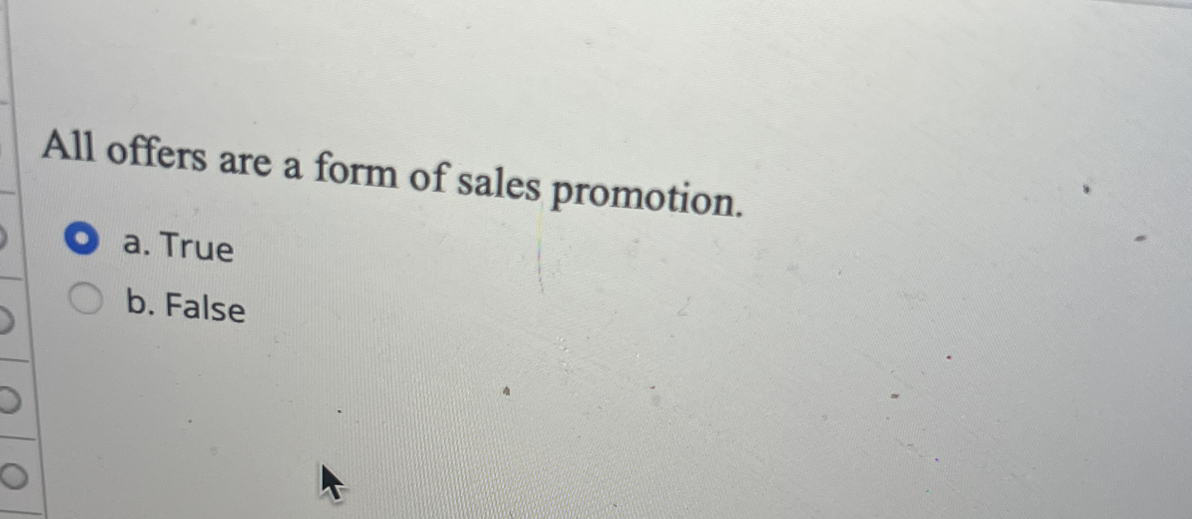 All offers are a form of sales promotion. a .