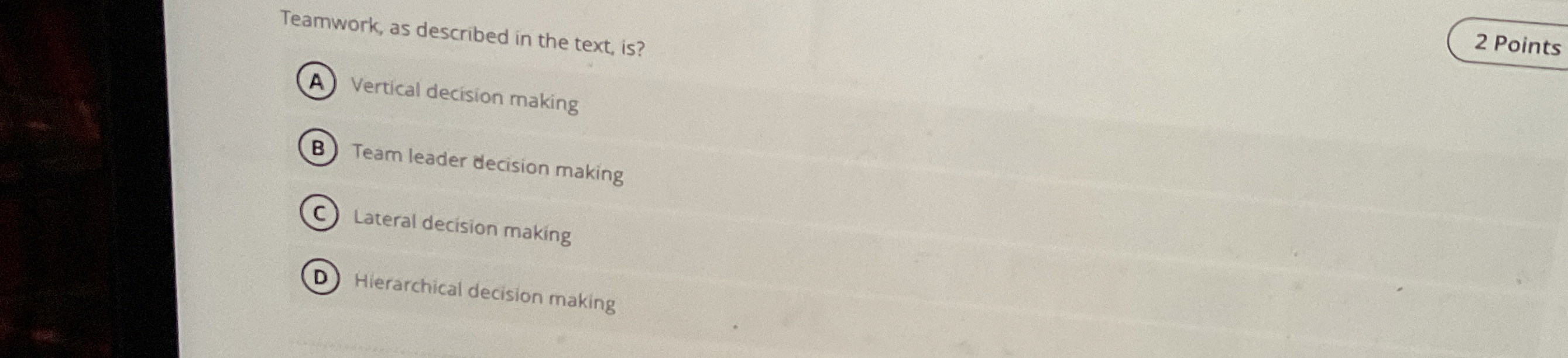 Teamwork, as described in the text, is ? 2 Points