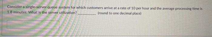 Consider a single-server queue system for which