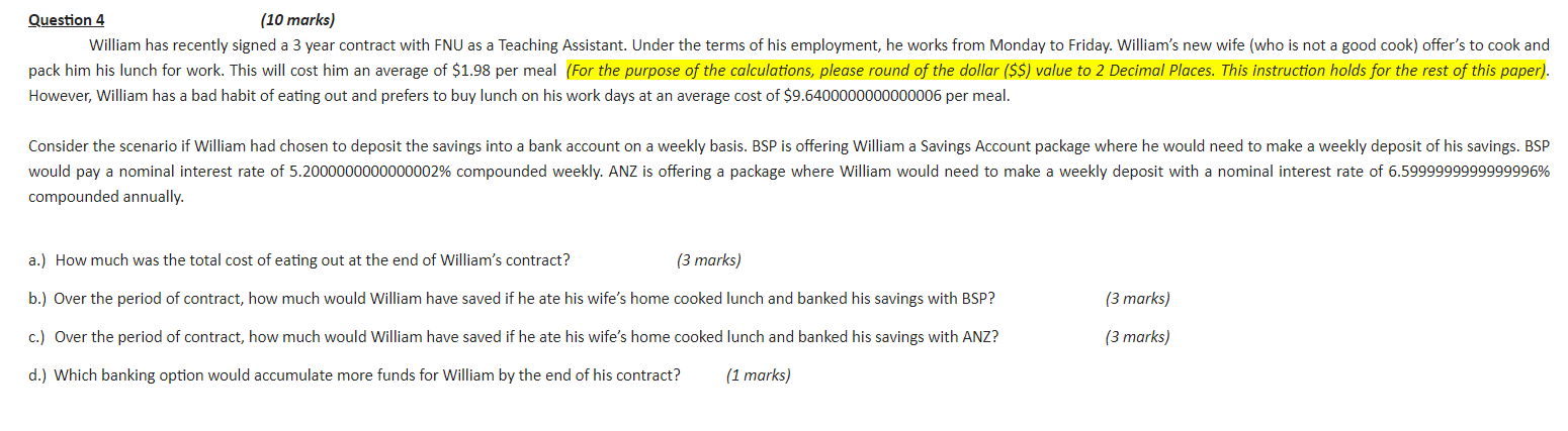 Question 4 (10 marks) William has recently signed