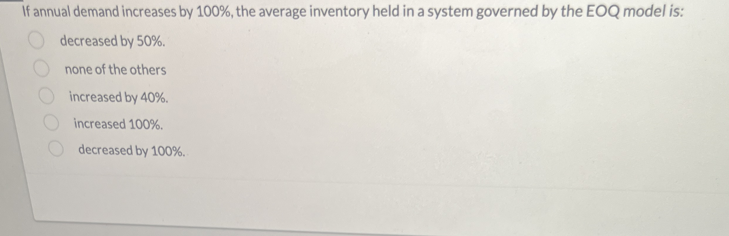 If annual demand increases by 1 0 0 % , the