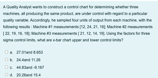 A Quality Analyst wants to construct a control