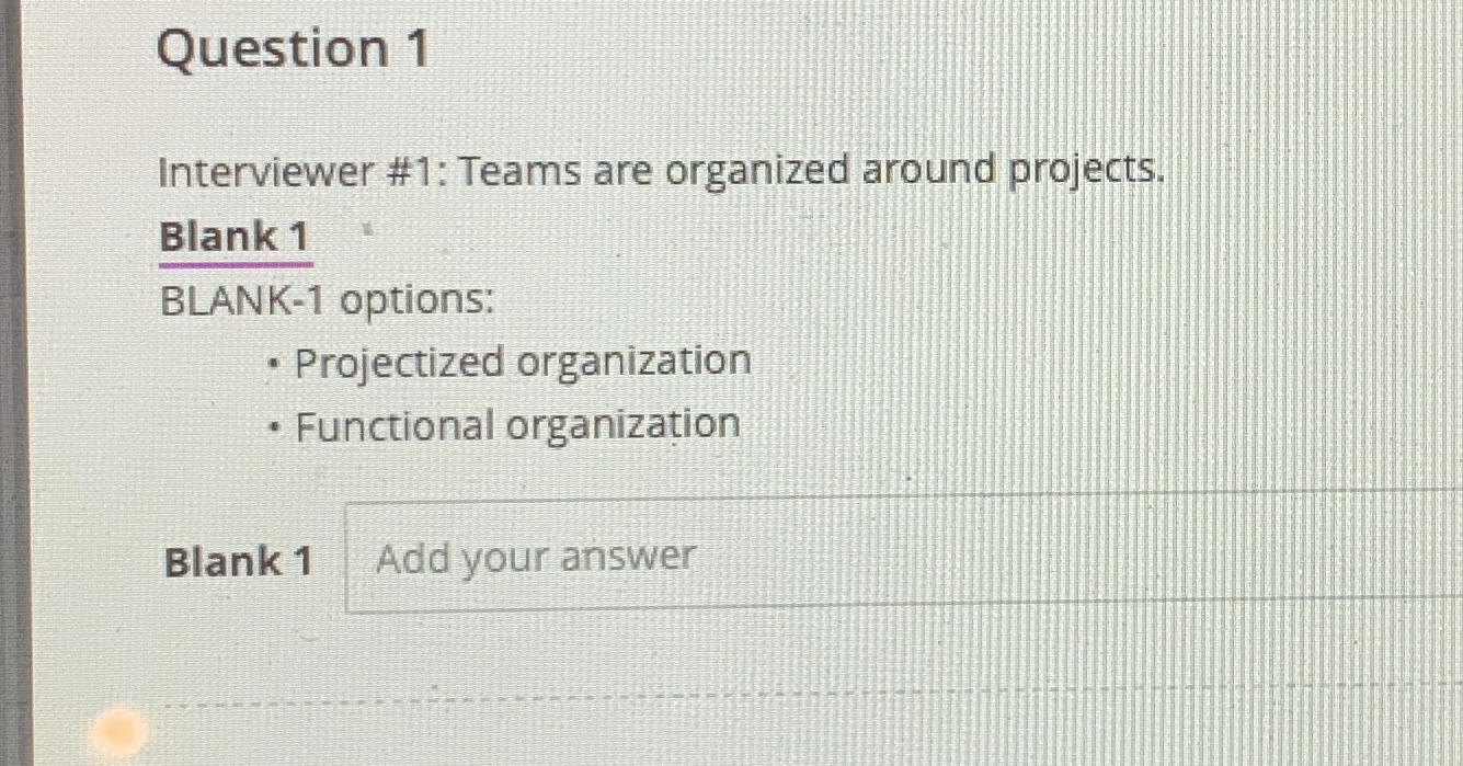 Question 1 Interviewer # 1 : Teams are organized