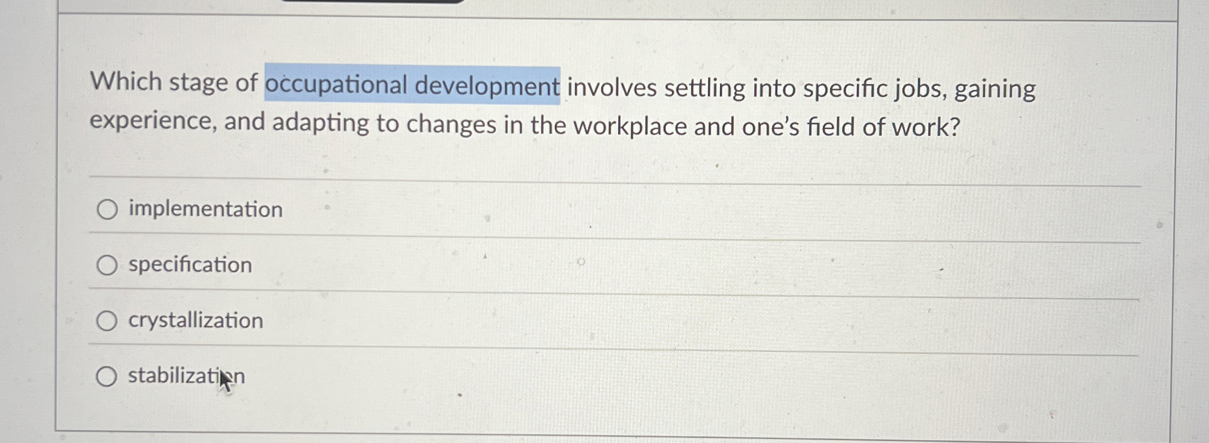 Which stage of occupational development involves