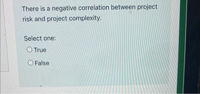 There is a negative correlation between project